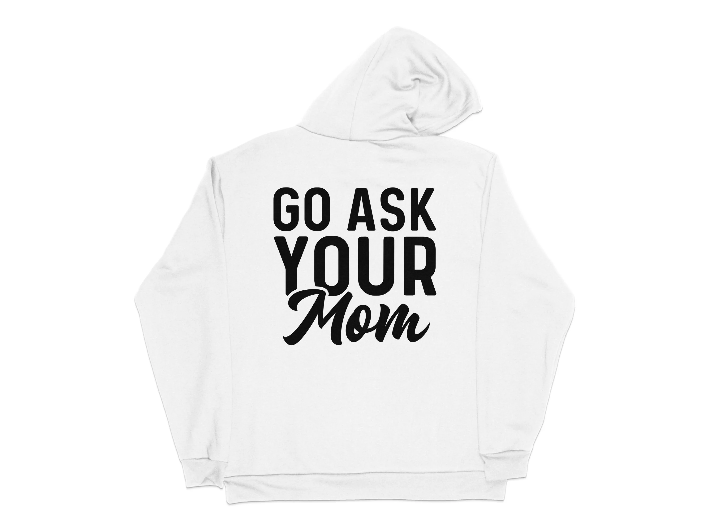 Go Ask Your Mom Funny Sarcastic Text Design Print Ready DTF Transfers | SKU: MEN046 - Image 7
