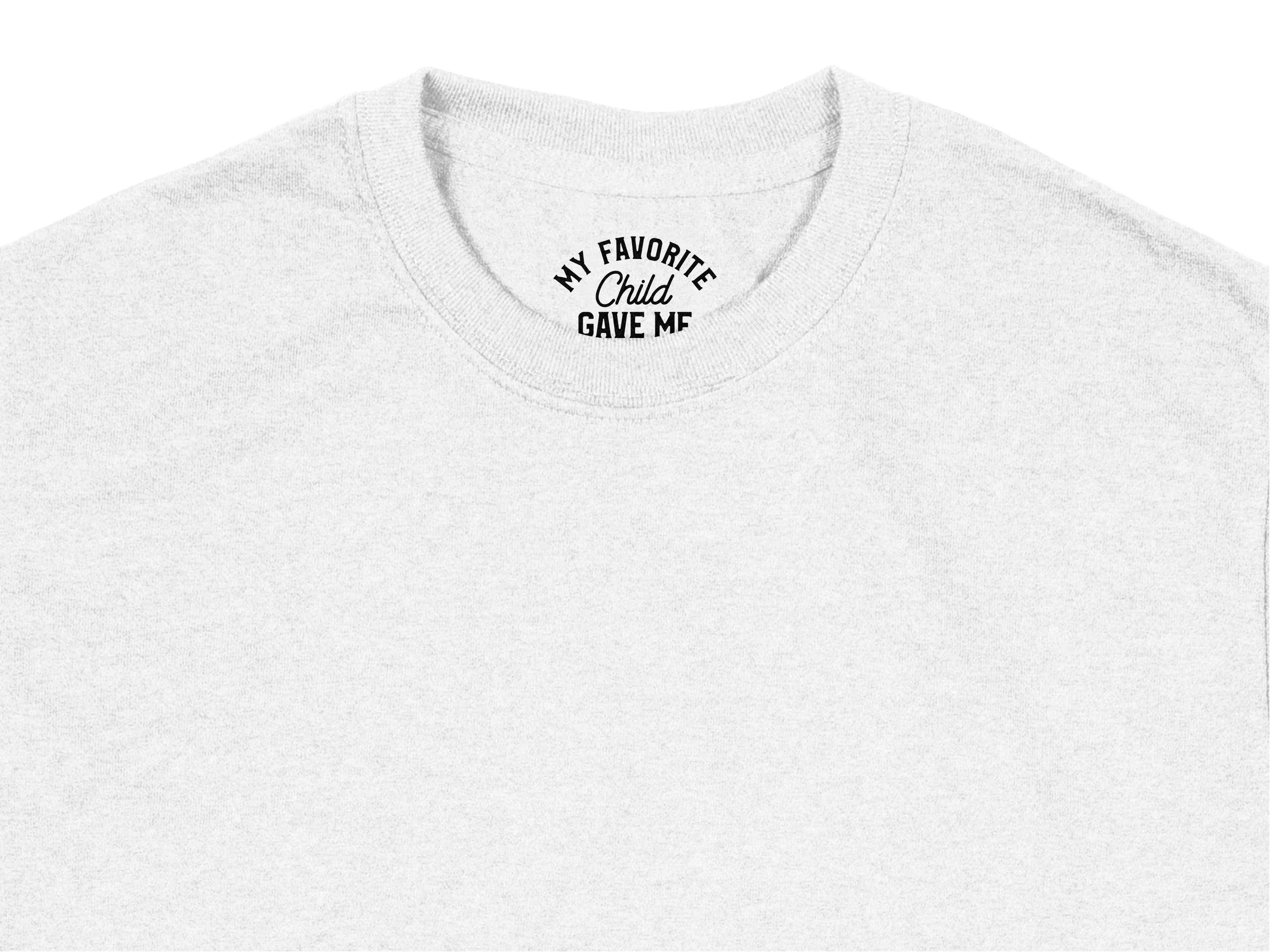 My Favorite Child Gave Me This Shirt Design Print Ready DTF Transfers | SKU: MEN044 - Image 4